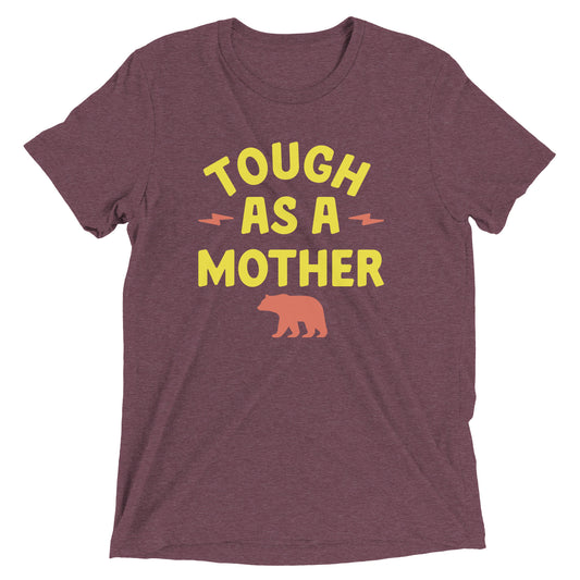 Tough As A Mother Men's Tri-Blend Tee
