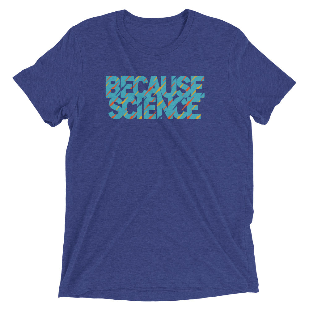 Because Science Men's Tri-Blend Tee