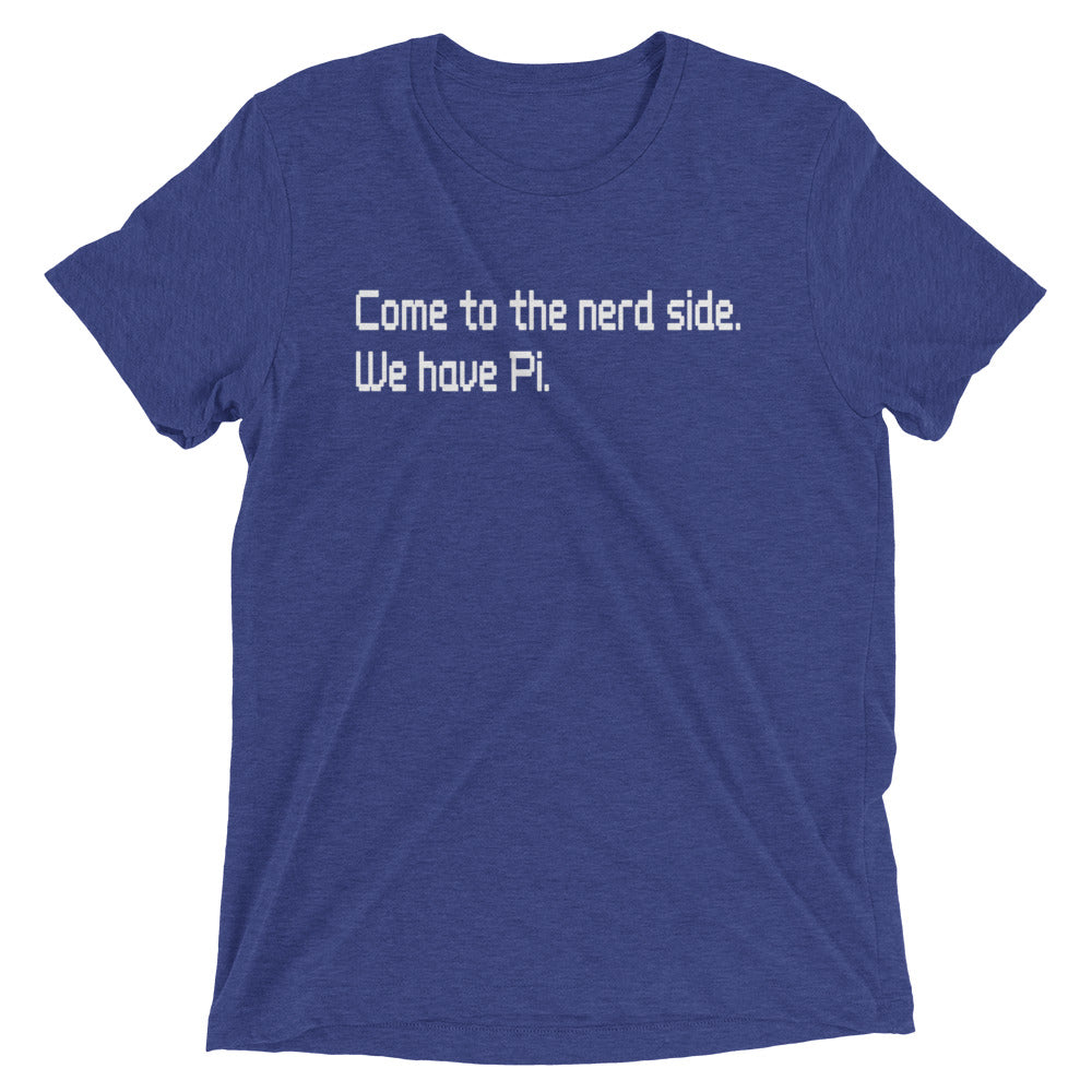 Come To The Nerd Side. We Have Pi. Men's Tri-Blend Tee