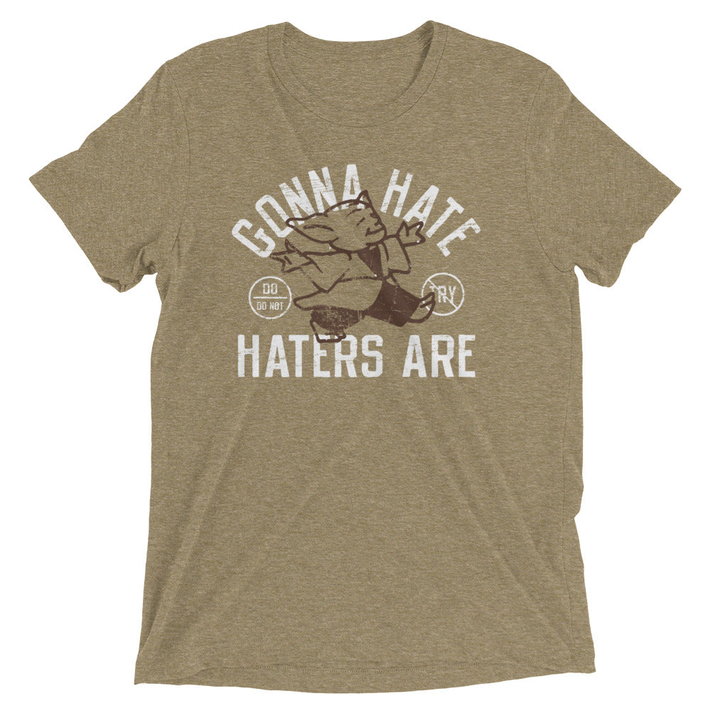 Gonna Hate Haters Are Men's Tri-Blend Tee