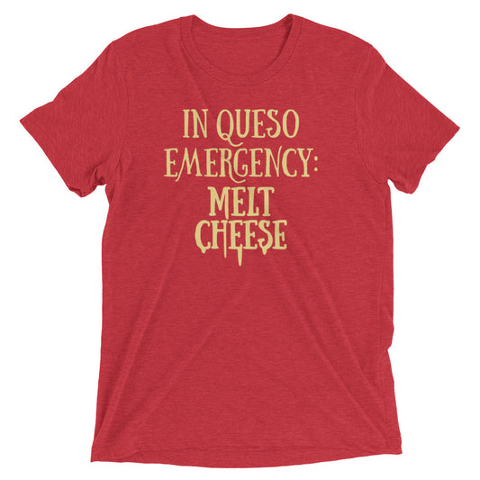 In Queso Emergency: Melt Cheese Men's Tri-Blend Tee