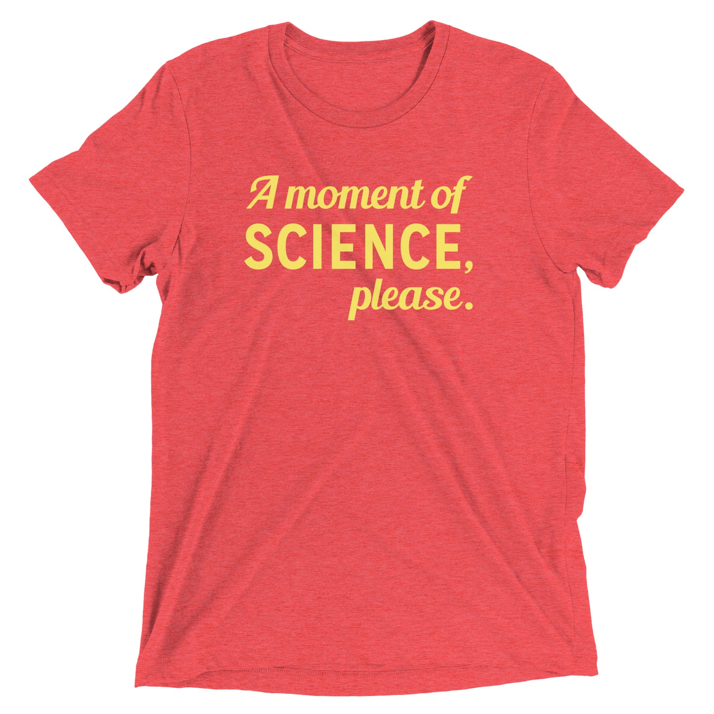 A Moment of Science, Please Men's Tri-Blend Tee