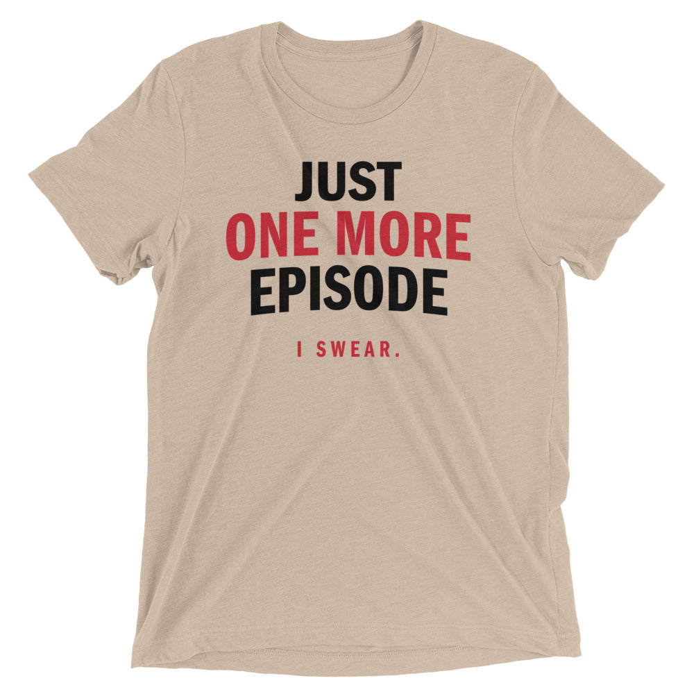 Just One More Episode Men's Tri-Blend Tee