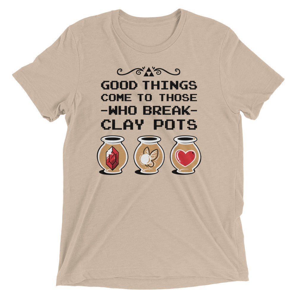 Good Things Come To Those Who Break Clay Pots Men's Tri-Blend Tee
