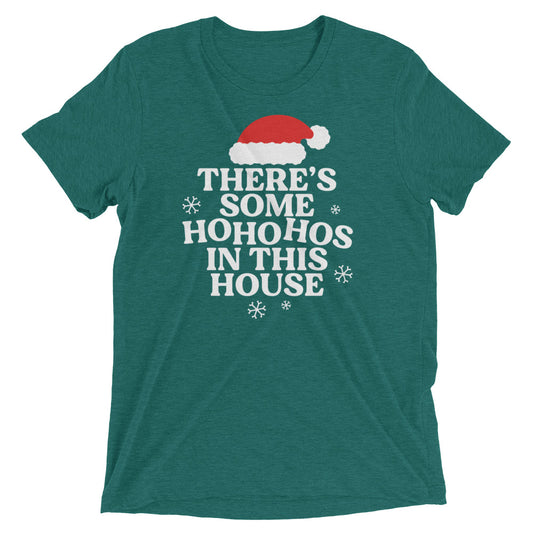 There's Some Ho Ho Hos In This House Men's Tri-Blend Tee