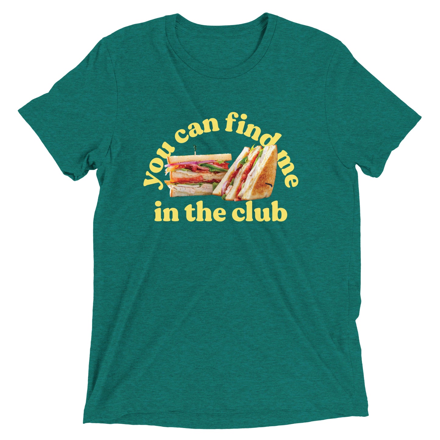 You Can Find Me In The Club Men's Tri-Blend Tee