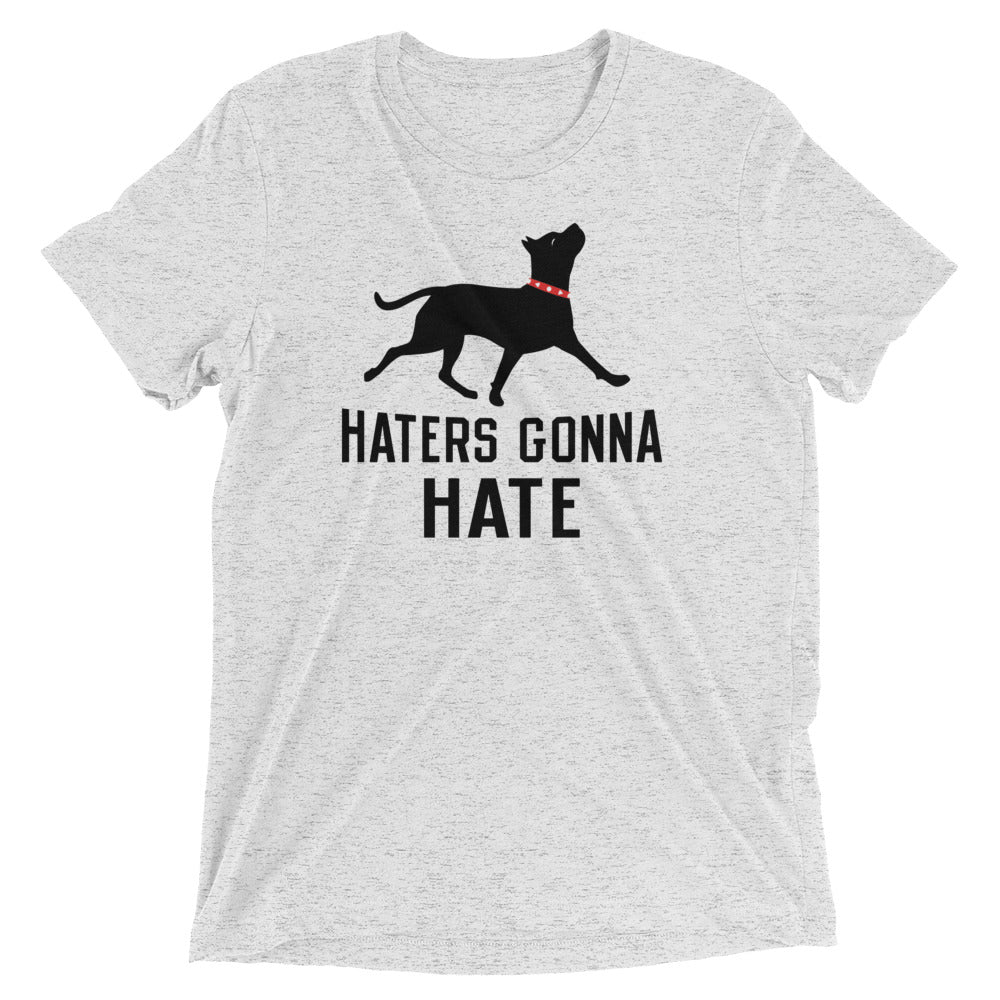Haters Gonna Hate Pit Men's Tri-Blend Tee
