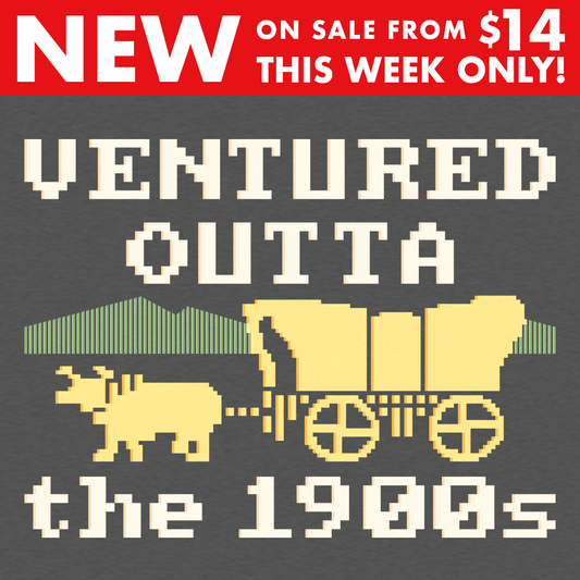 Ventured Outta The 1900s