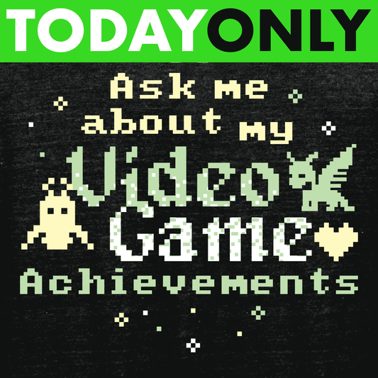 Ask Me About My Video Game Achievements Limited Edition Drop
