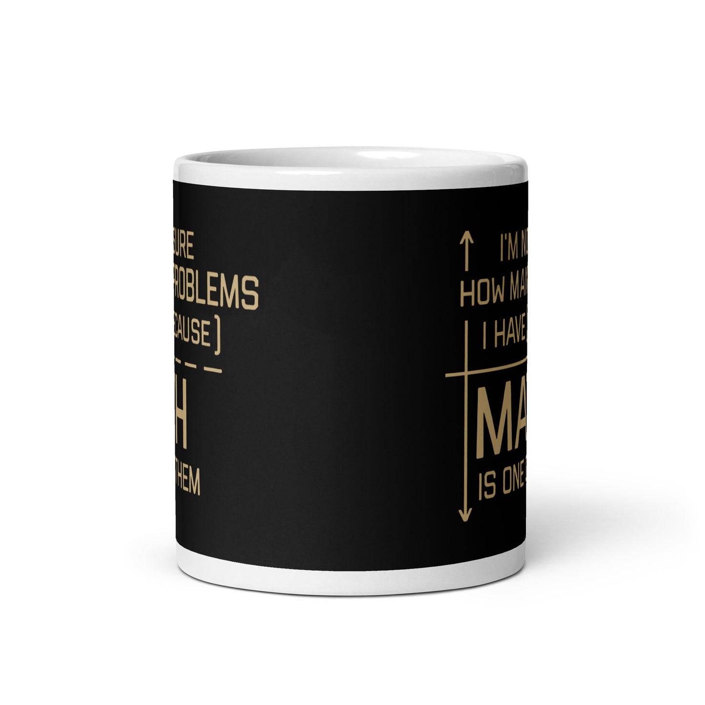 I'm Not Sure How Many Problems I Have Mug