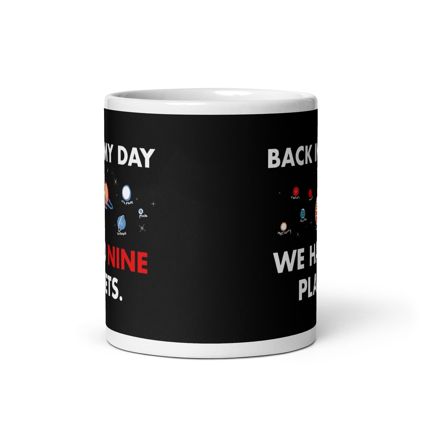 Back In My Day We Had Nine Planets Mug