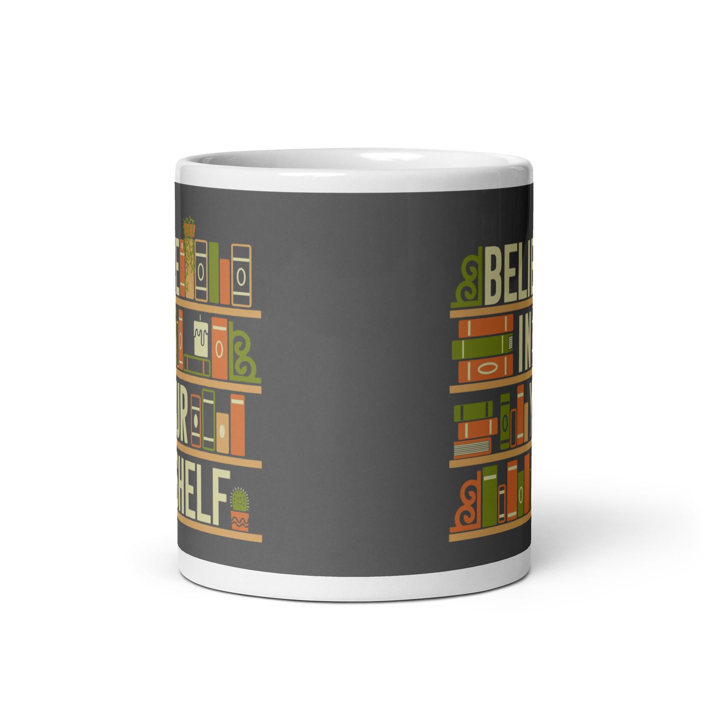 Believe In Your Shelf Mug