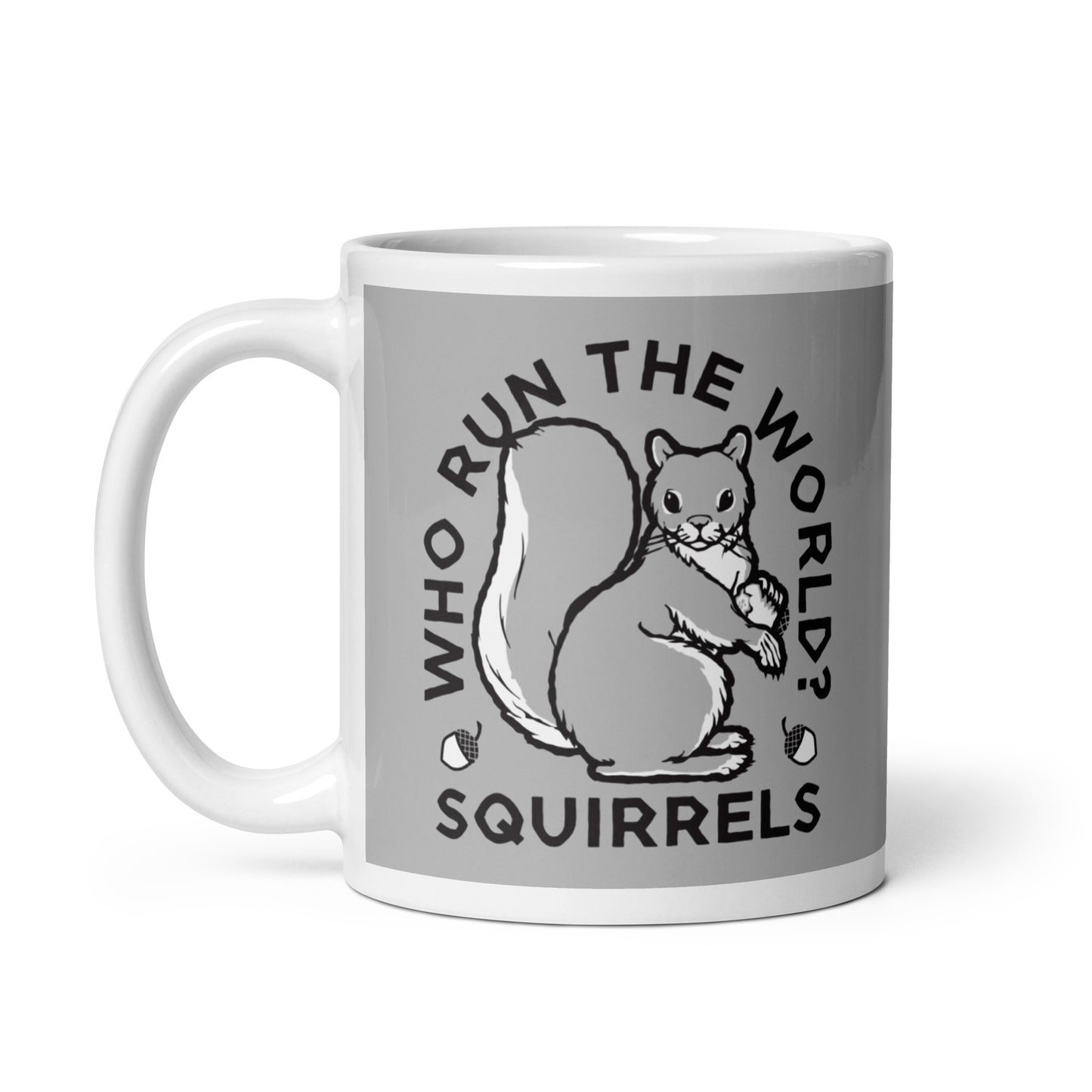 Who Run The World? Squirrels Mug