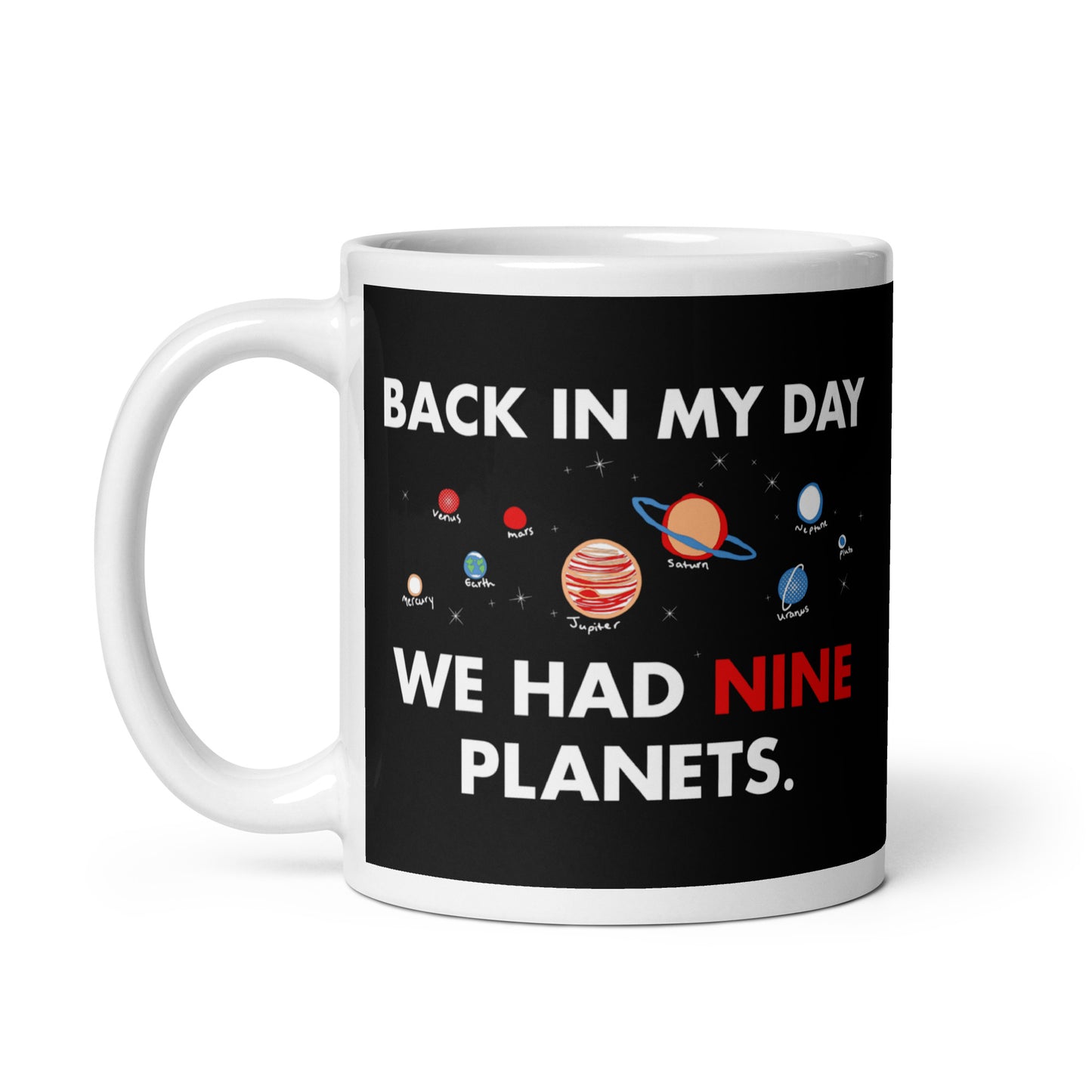 Back In My Day We Had Nine Planets Mug