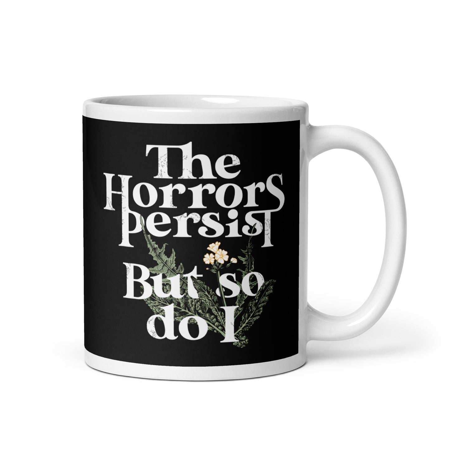 The Horrors Persist But So Do I Mug