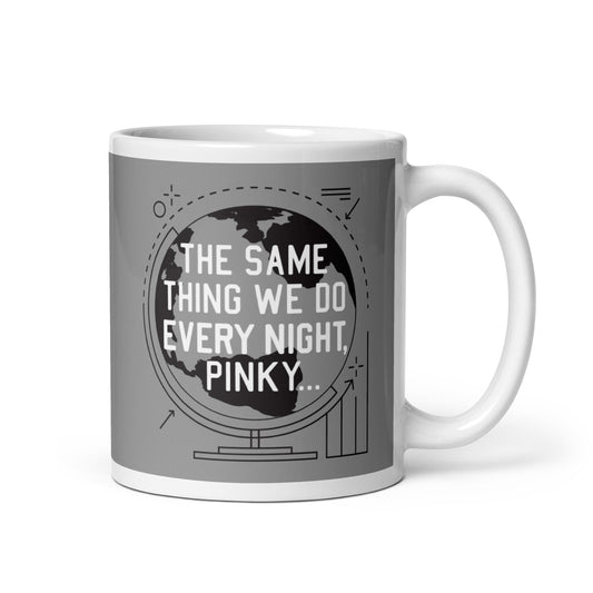 The Same Thing We Do Every Night Mug
