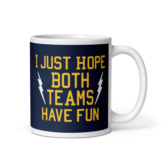 I Just Hope Both Teams Have Fun Mug