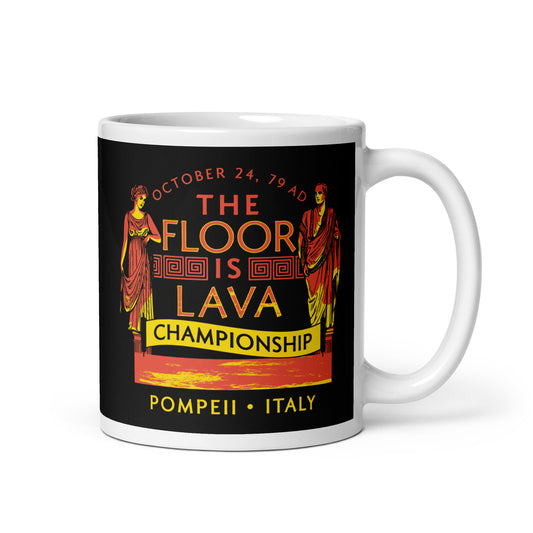 Pompeii Floor is Lava Championship Mug