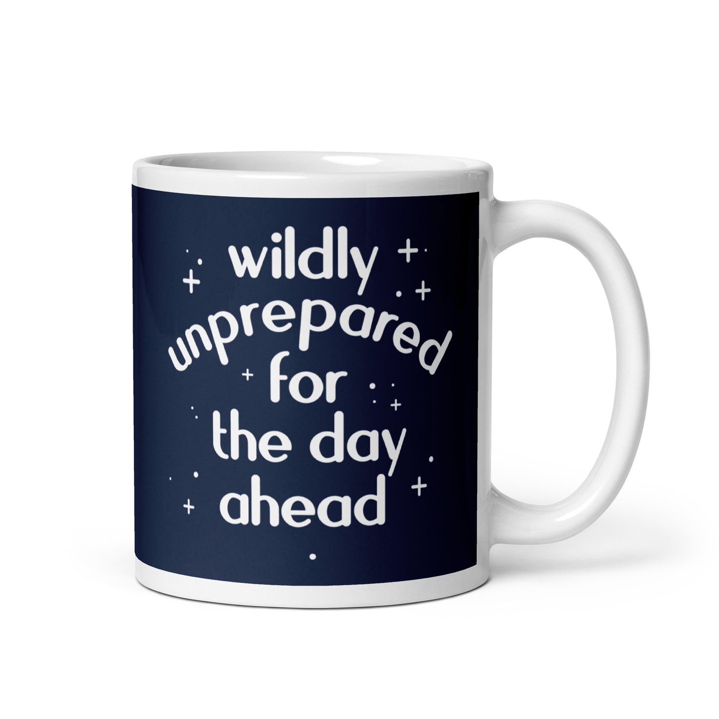 Wildly Unprepared For The Day Ahead Mug