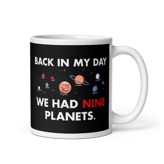 Back In My Day We Had Nine Planets Mug