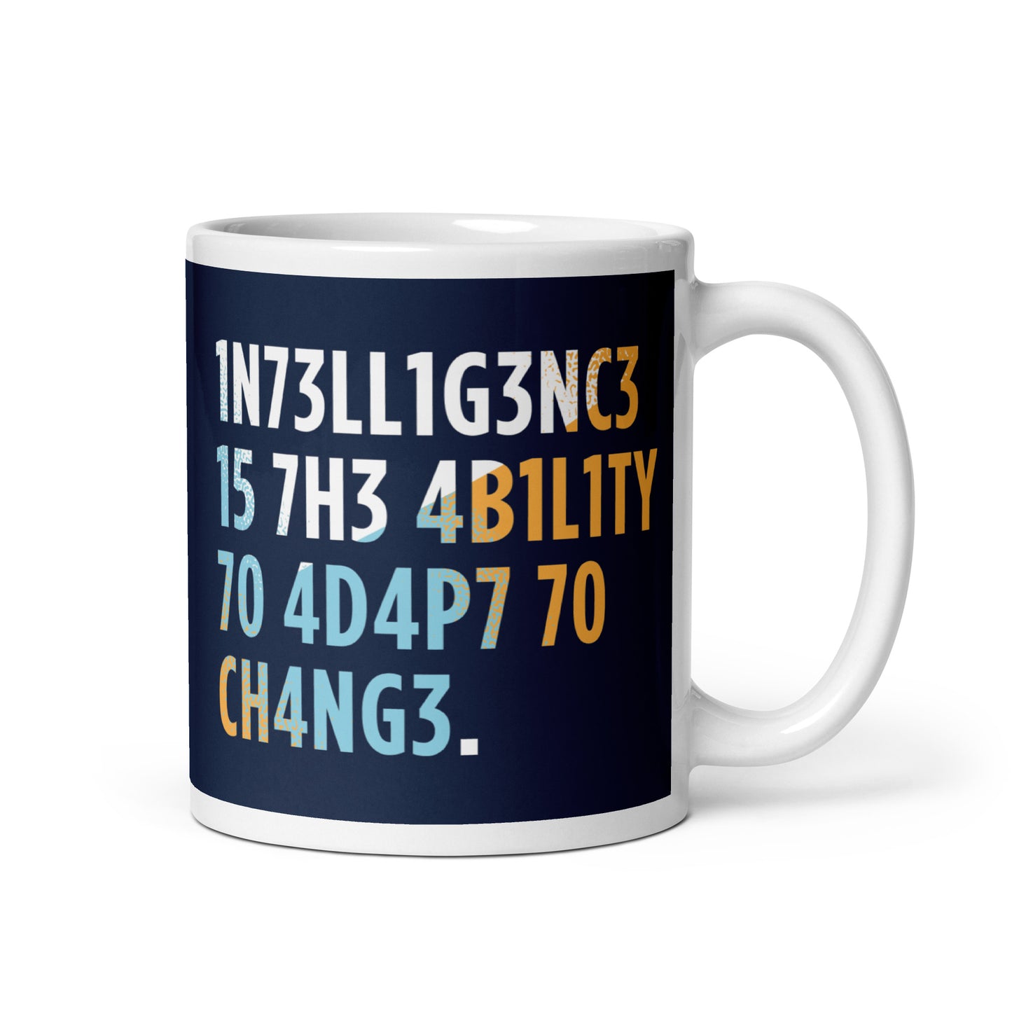 Intelligence is The Ability To Adapt Mug