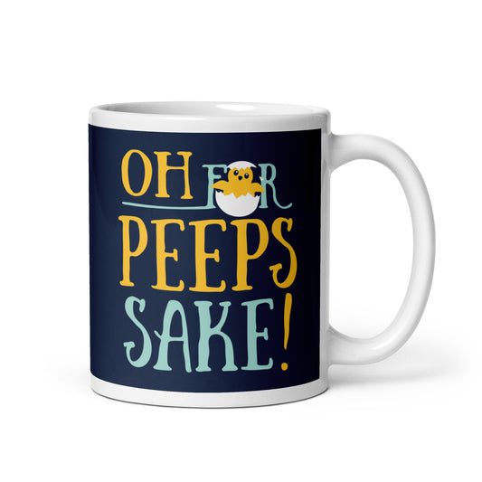 Oh For Peeps Sake Mug