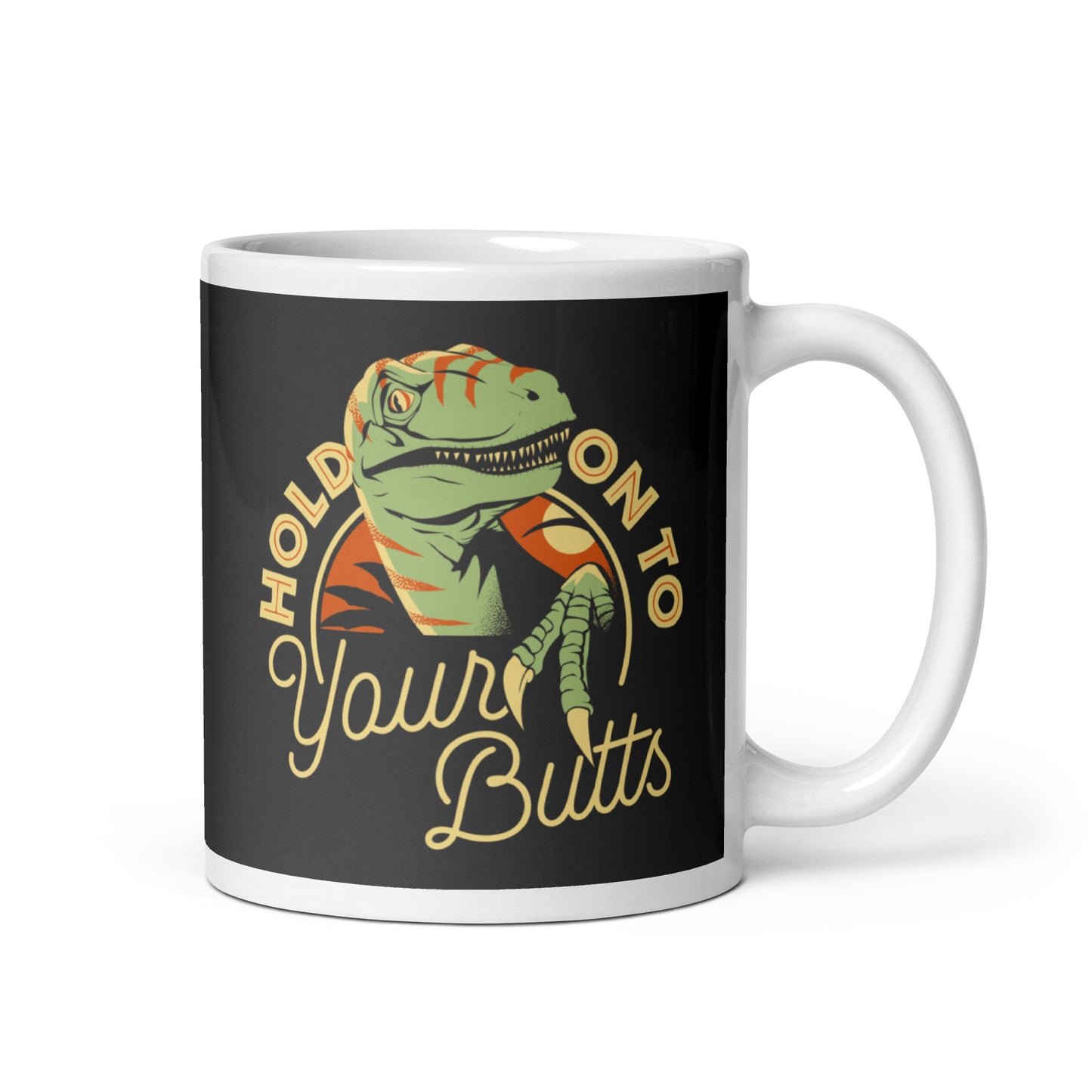 Hold On To Your Butts Mug