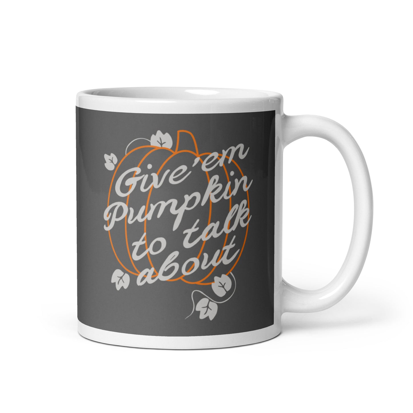 Give 'em Pumpkin To Talk About Mug