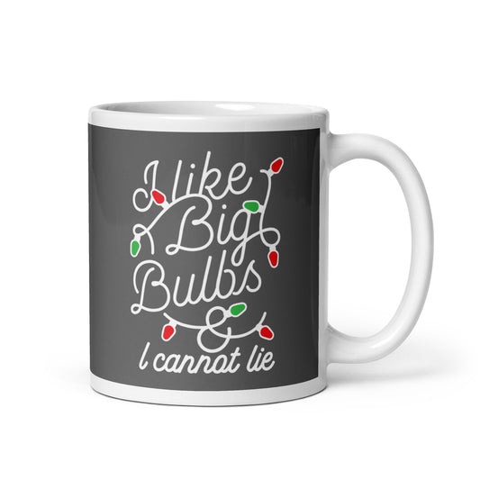 I Like Big Bulbs & I Cannot Lie Mug