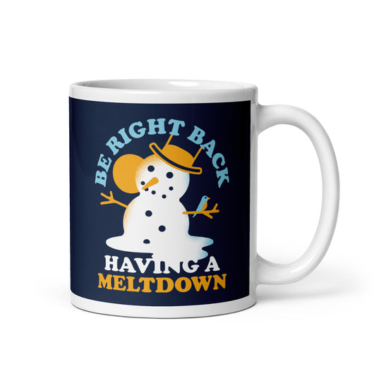 Be Right Back Having A Meltdown Mug