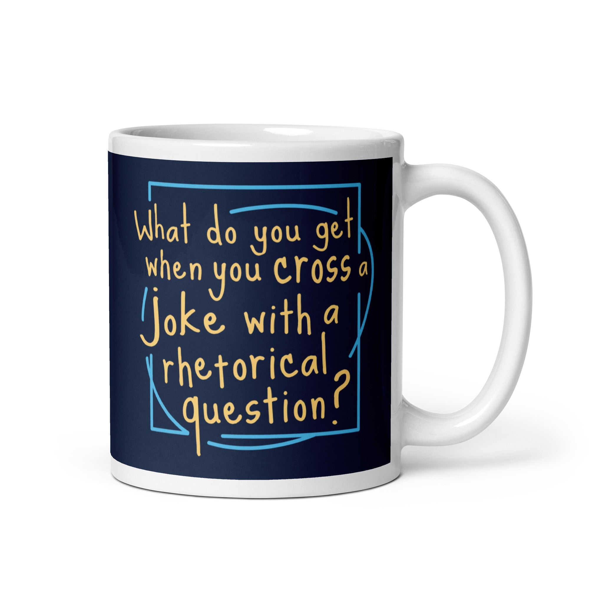 When You Cross A Joke With A Rhetorical Question? Mug – SnorgTees.com