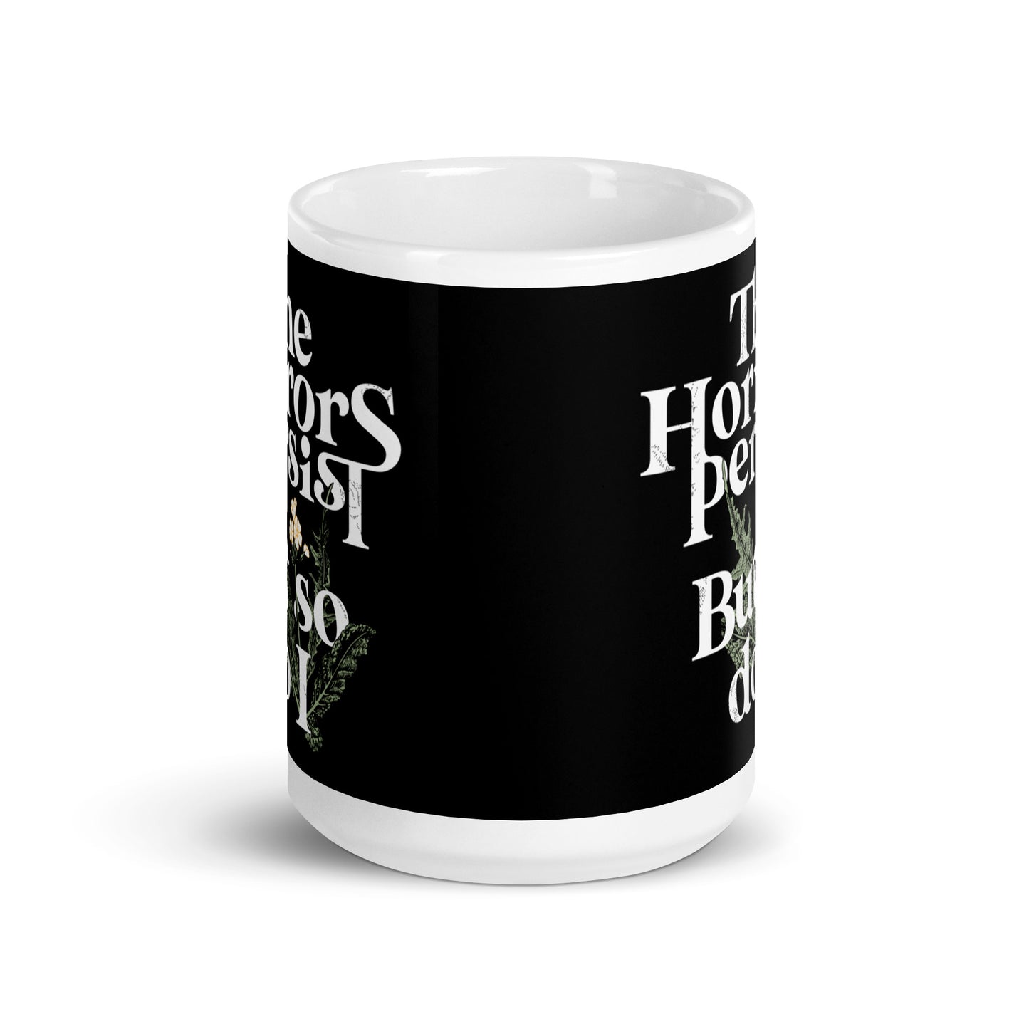 The Horrors Persist But So Do I Mug