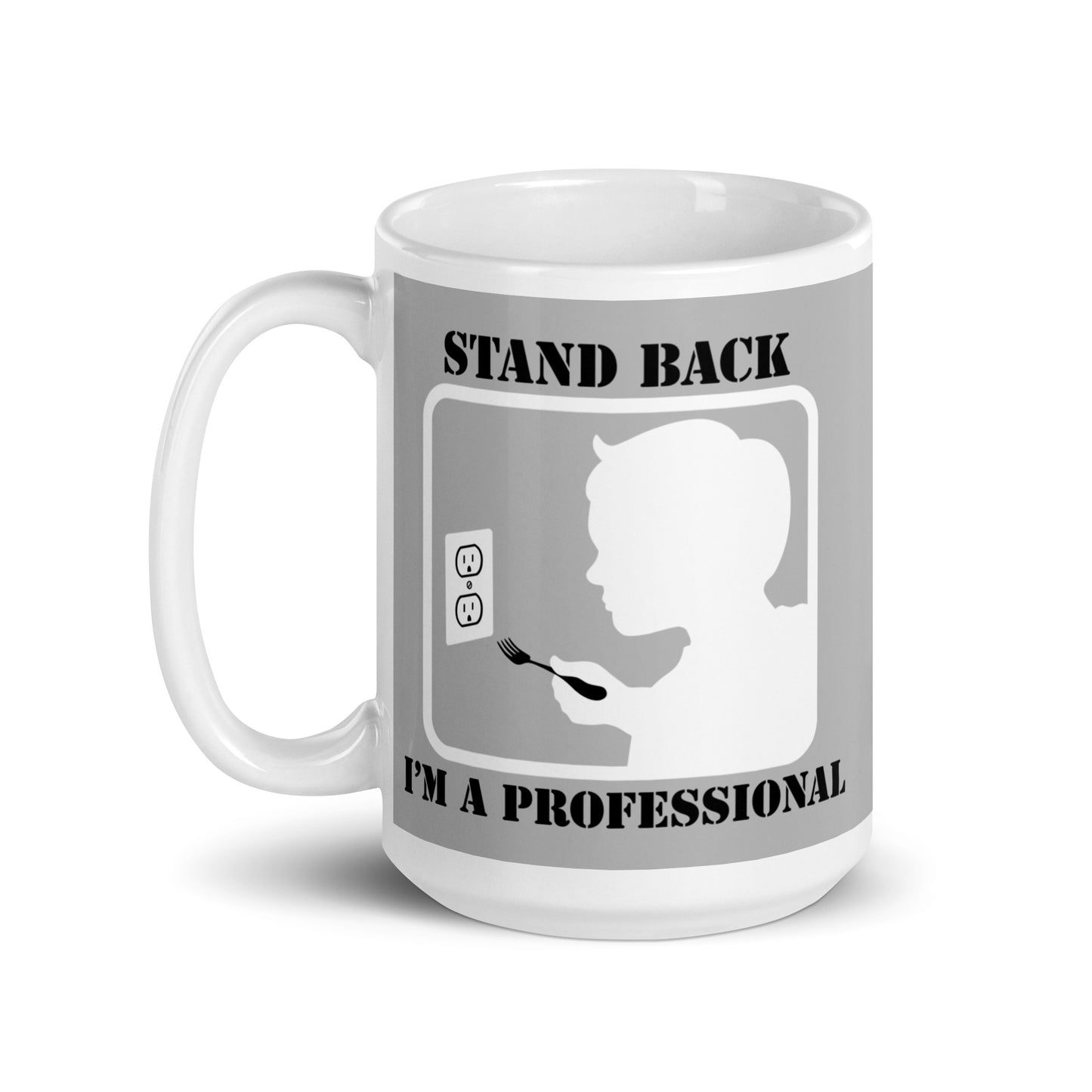 Stand Back, I'm A Professional Mug