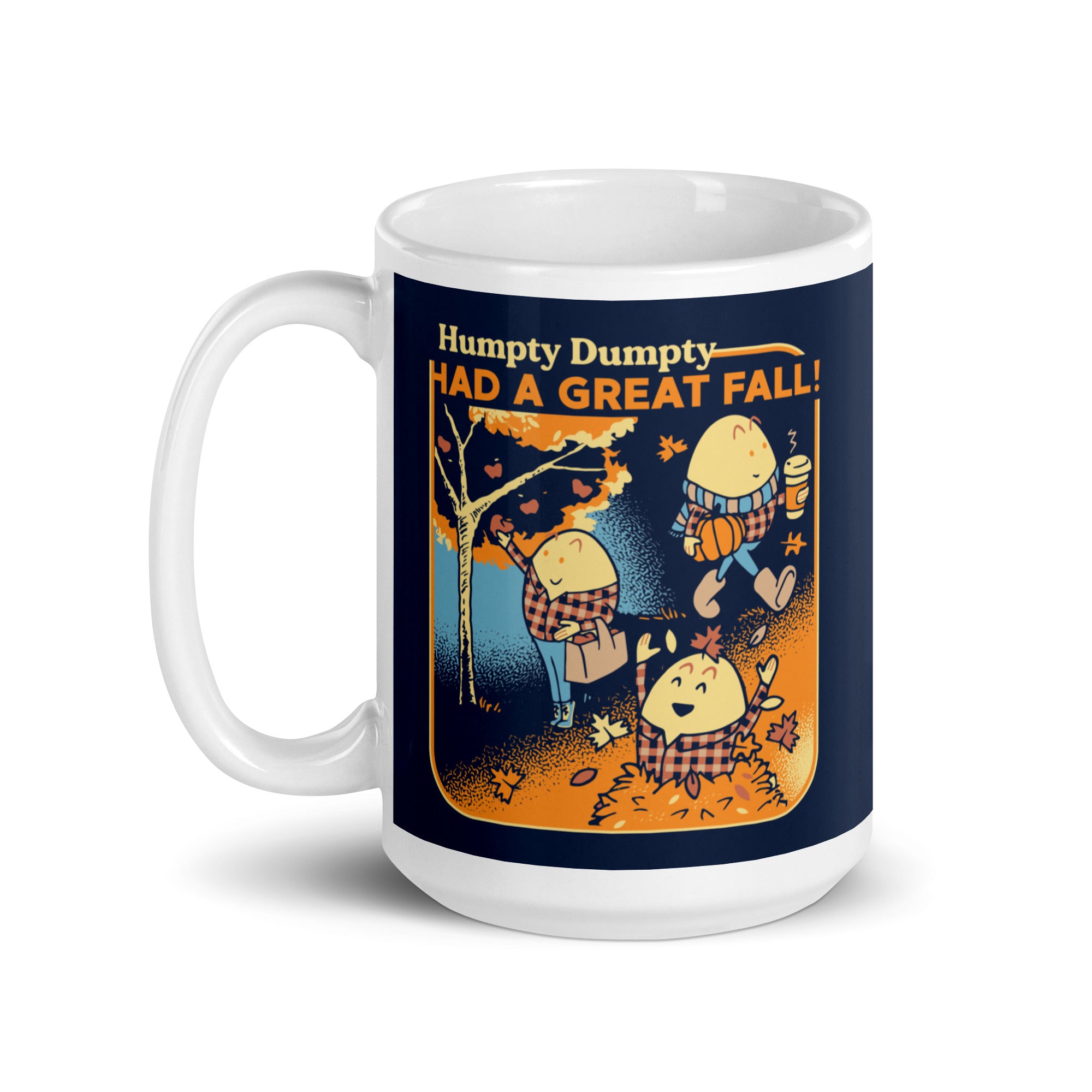 Humpty Dumpty Had A Great Fall Mug – SnorgTees.com
