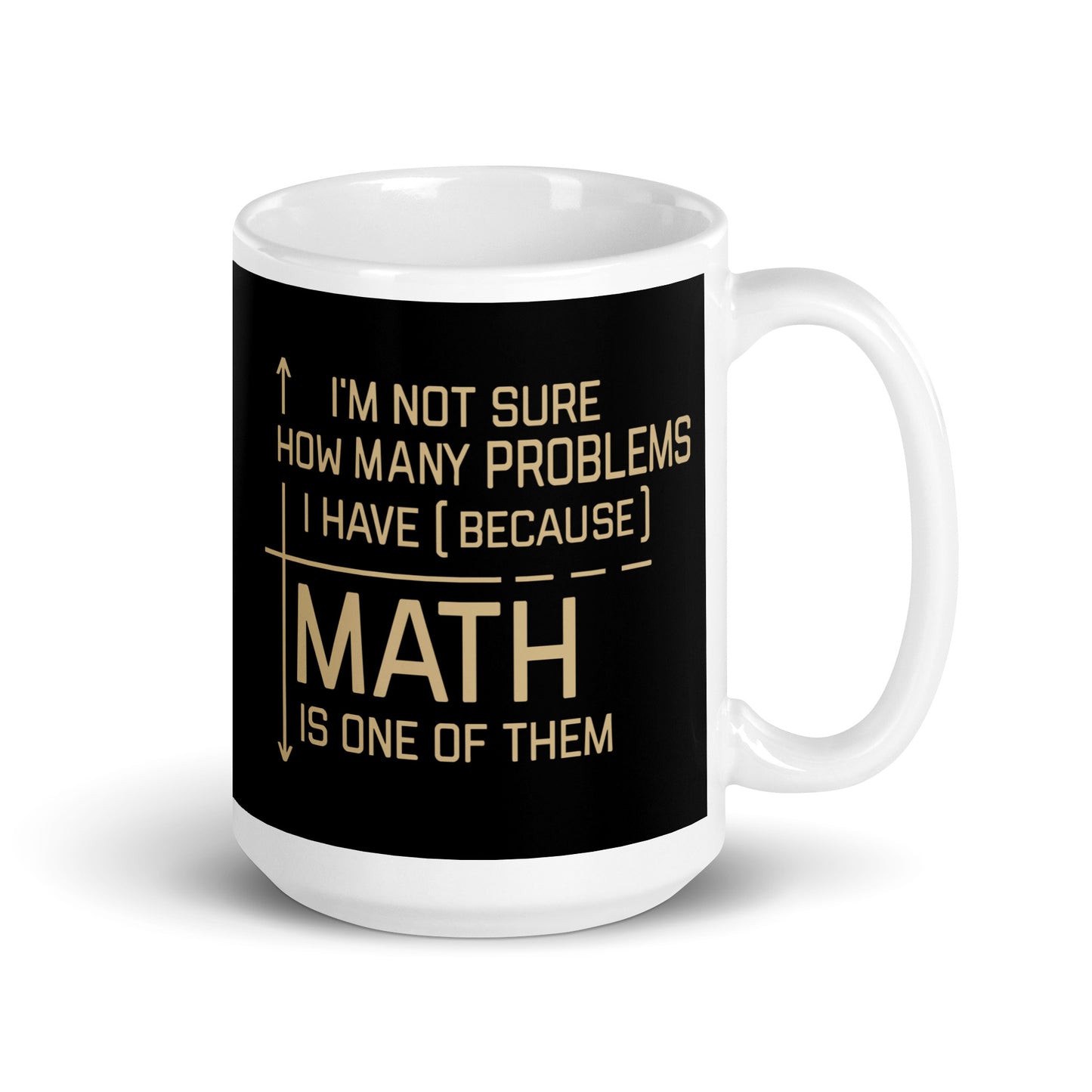 I'm Not Sure How Many Problems I Have Mug