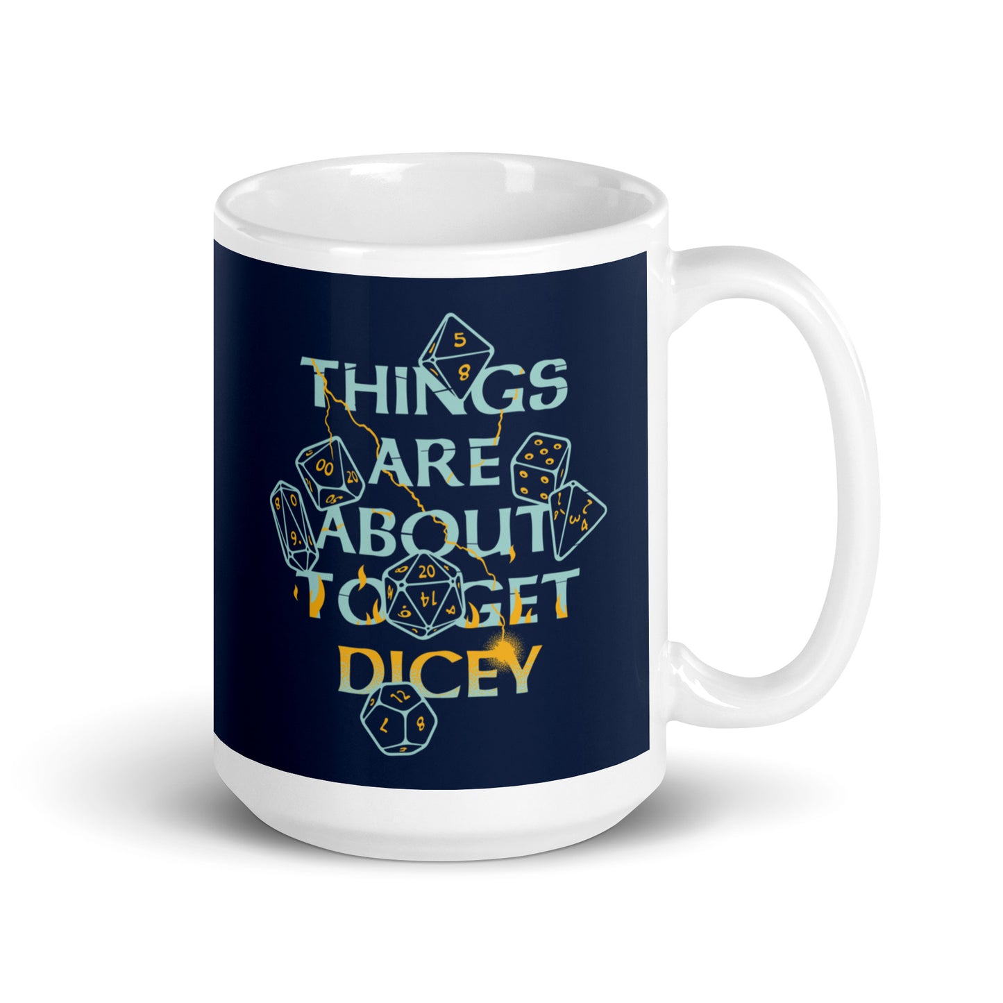 Things Are About To Get Dicey Mug