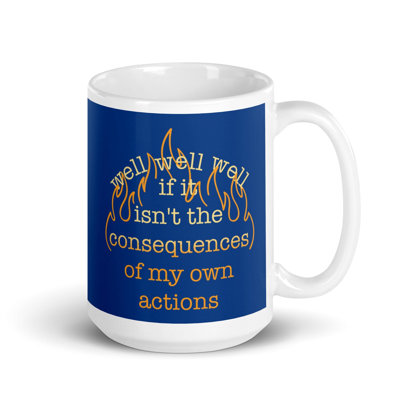 The Consequences Of My Own Actions Mug