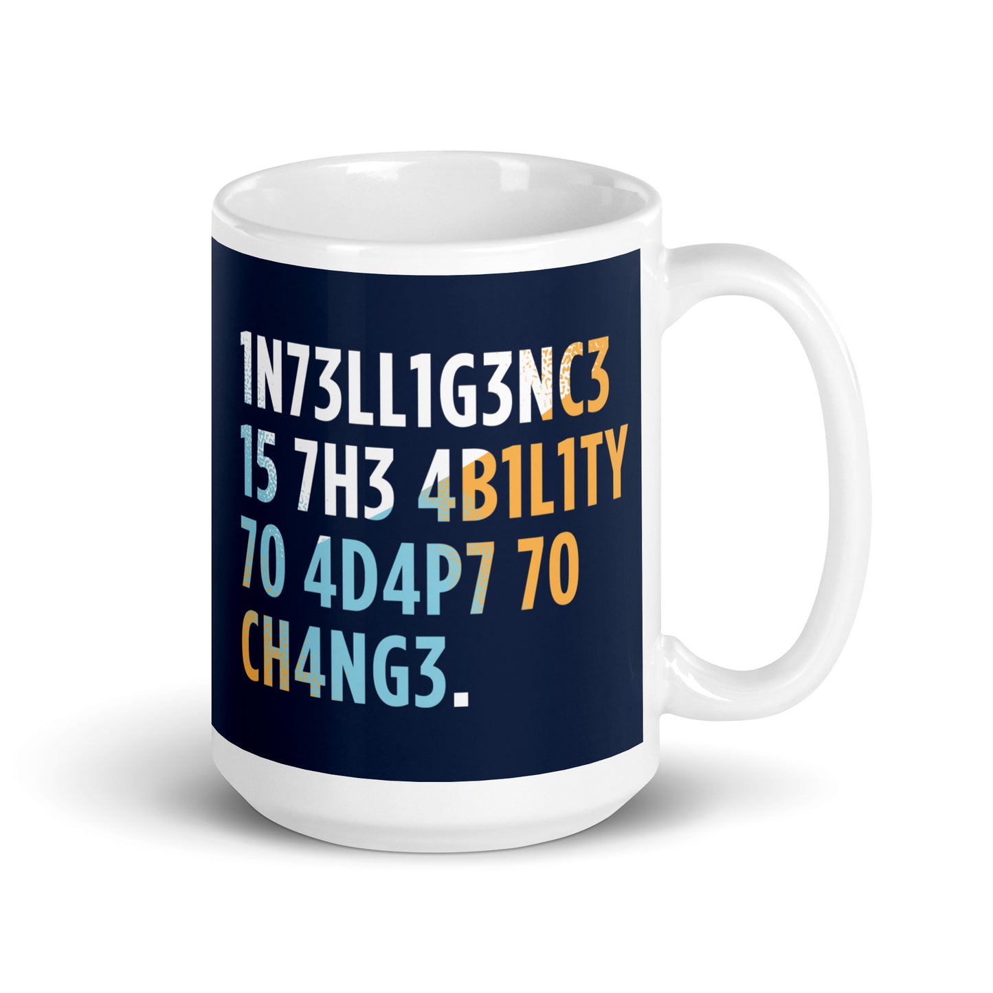 Intelligence is The Ability To Adapt Mug