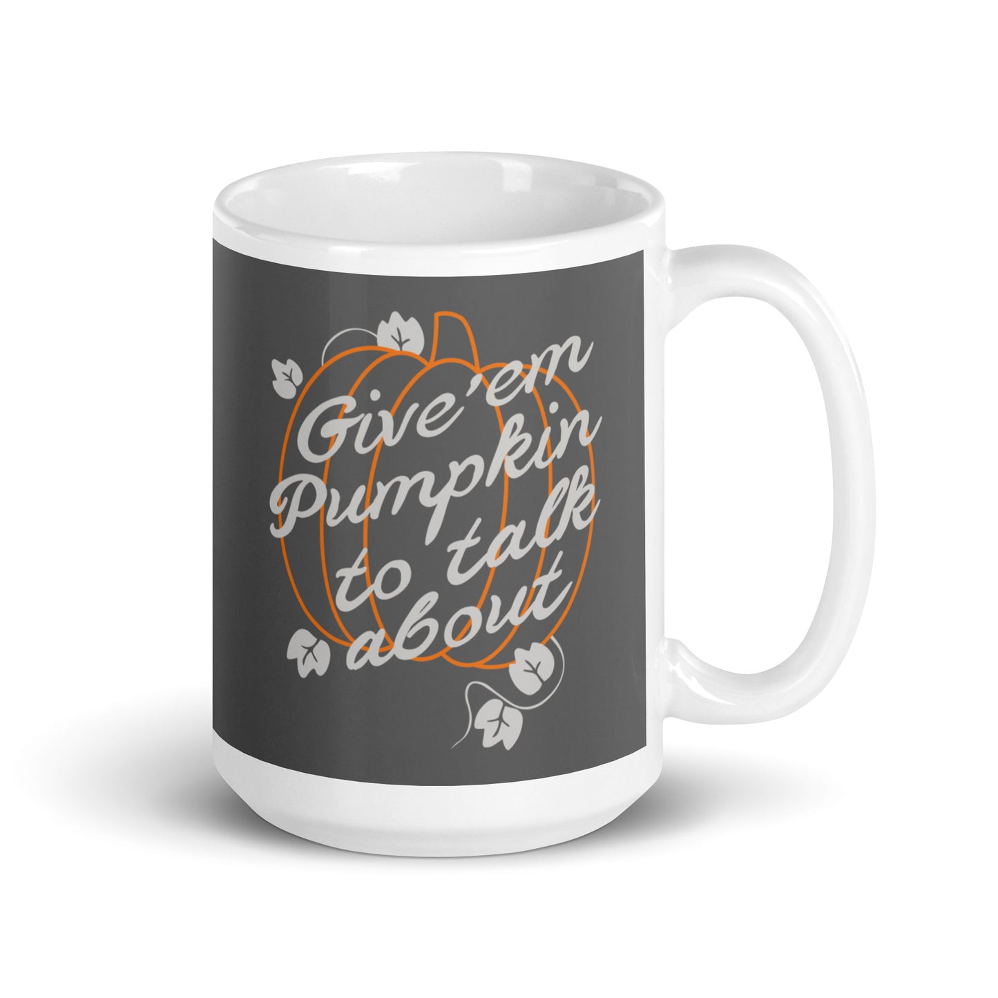 Give 'em Pumpkin To Talk About Mug