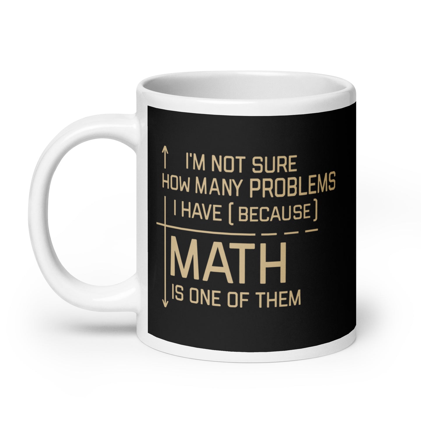 I'm Not Sure How Many Problems I Have Mug
