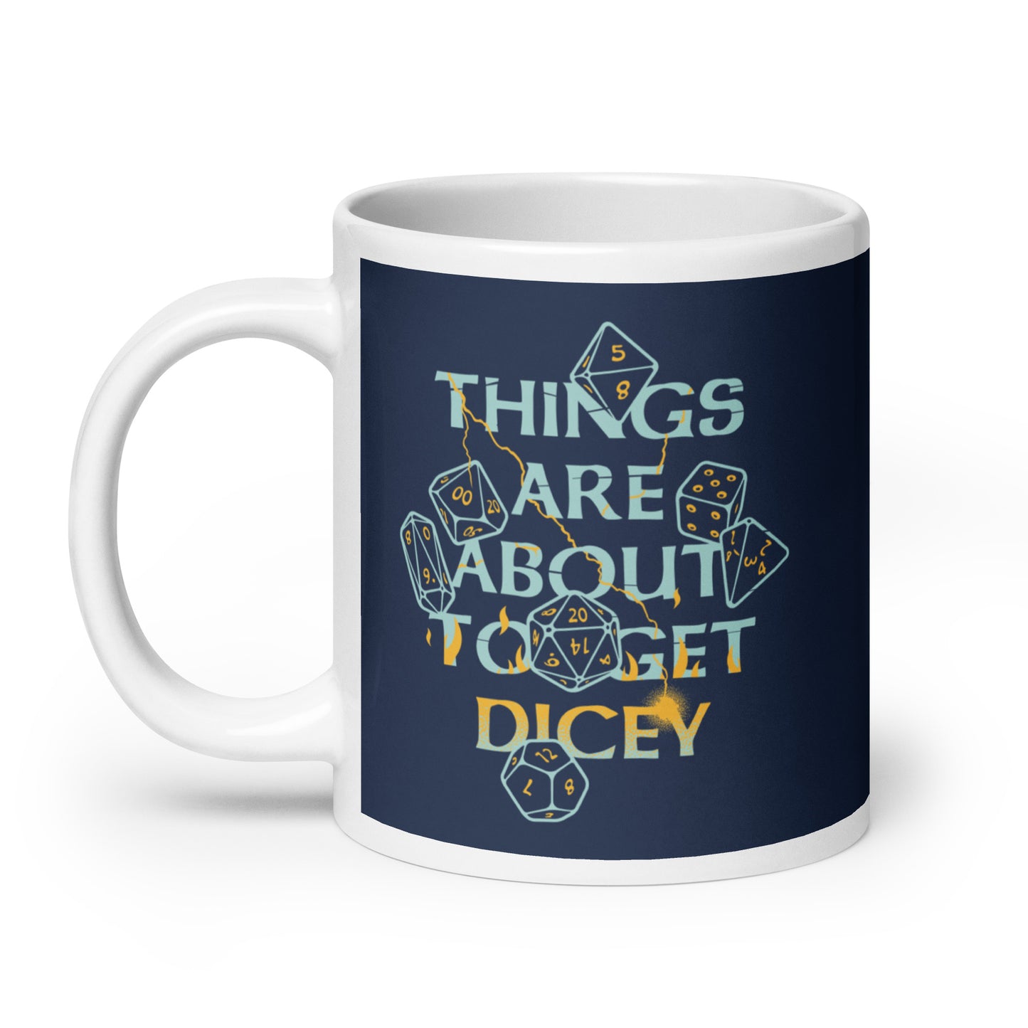 Things Are About To Get Dicey Mug