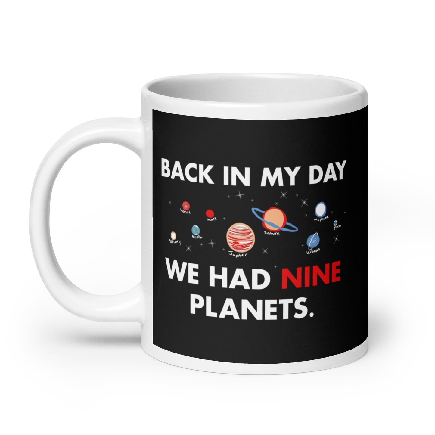 Back In My Day We Had Nine Planets Mug