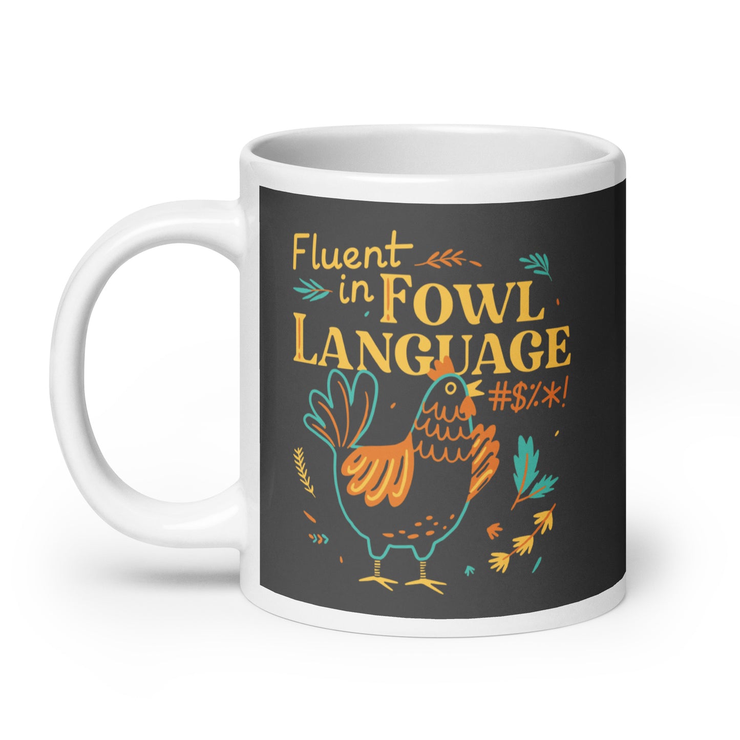 Fluent In Fowl Language Mug