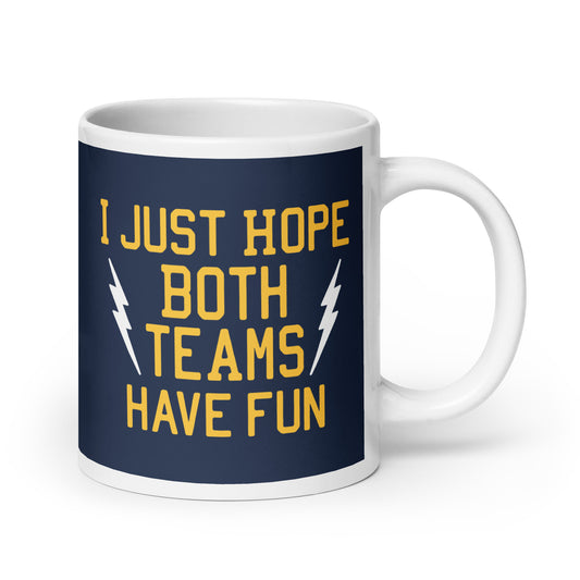 I Just Hope Both Teams Have Fun Mug