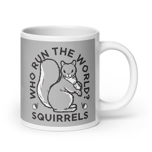 Who Run The World? Squirrels Mug