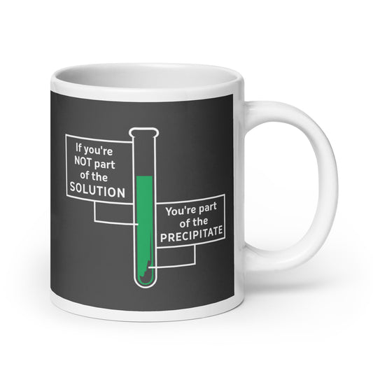 If You're Not Part Of The Solution Mug