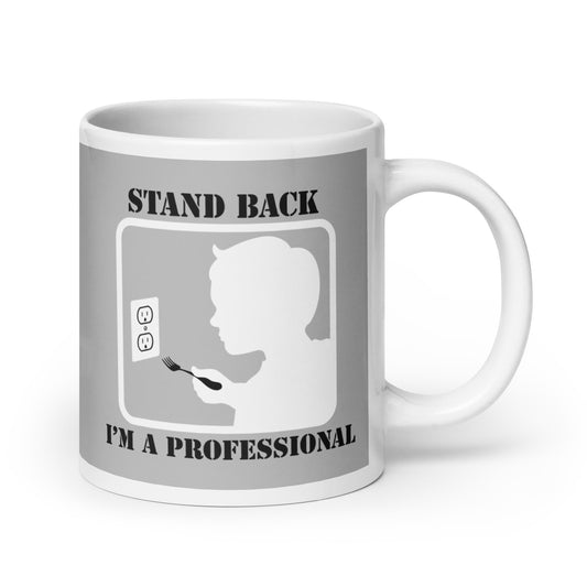 Stand Back, I'm A Professional Mug