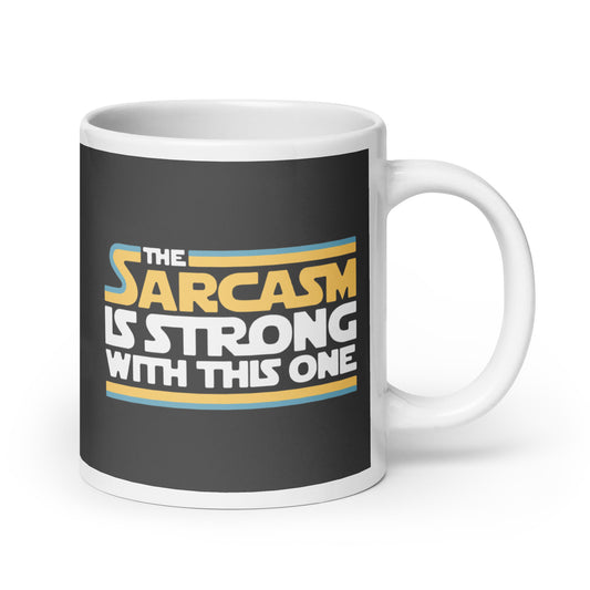The Sarcasm Is Strong With This One Mug