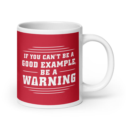 Be A Warning Mug