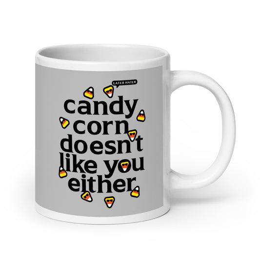 Candy Corn Doesn't Like You Either Mug